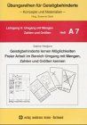 Übungsreihen für Geistigbehinderte, H.7, Geistigbehinderte lernen Möglichkeiten Freier Arbeit im Bereich Umgang mit Mengen, Zahlen und Größen kennen