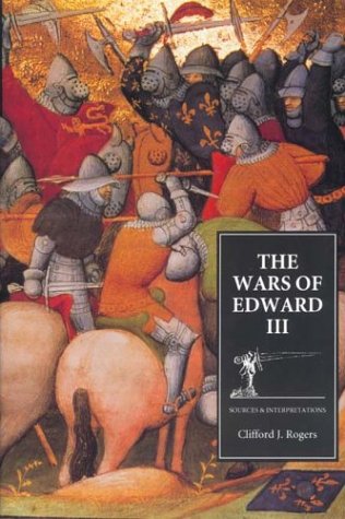The Wars of Edward III: Sources and Interpretations (Warfare in History (Paperback))