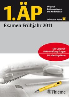 1. ÄP Examen Frühjahr 2011: Original-Prüfungsfragen mit Kommentar