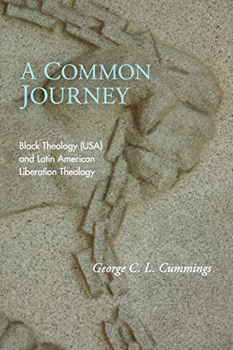 A Common Journey: Black Theology (USA) and Latin American Liberation Theology