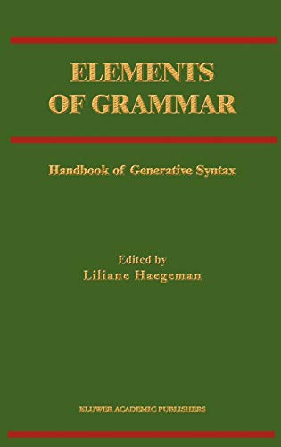 Elements of Grammar: Handbook in Generative Syntax (International Handbooks of Linguistics)
