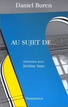Au sujet de... : entretiens avec Jérôme Sans