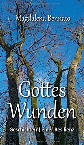Gottes Wunden: Geschichte(n) einer Resilienz