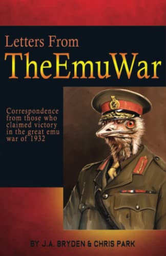 Letters from the Emu War: Correspondence from those who claimed victory in the great emu war of 1932