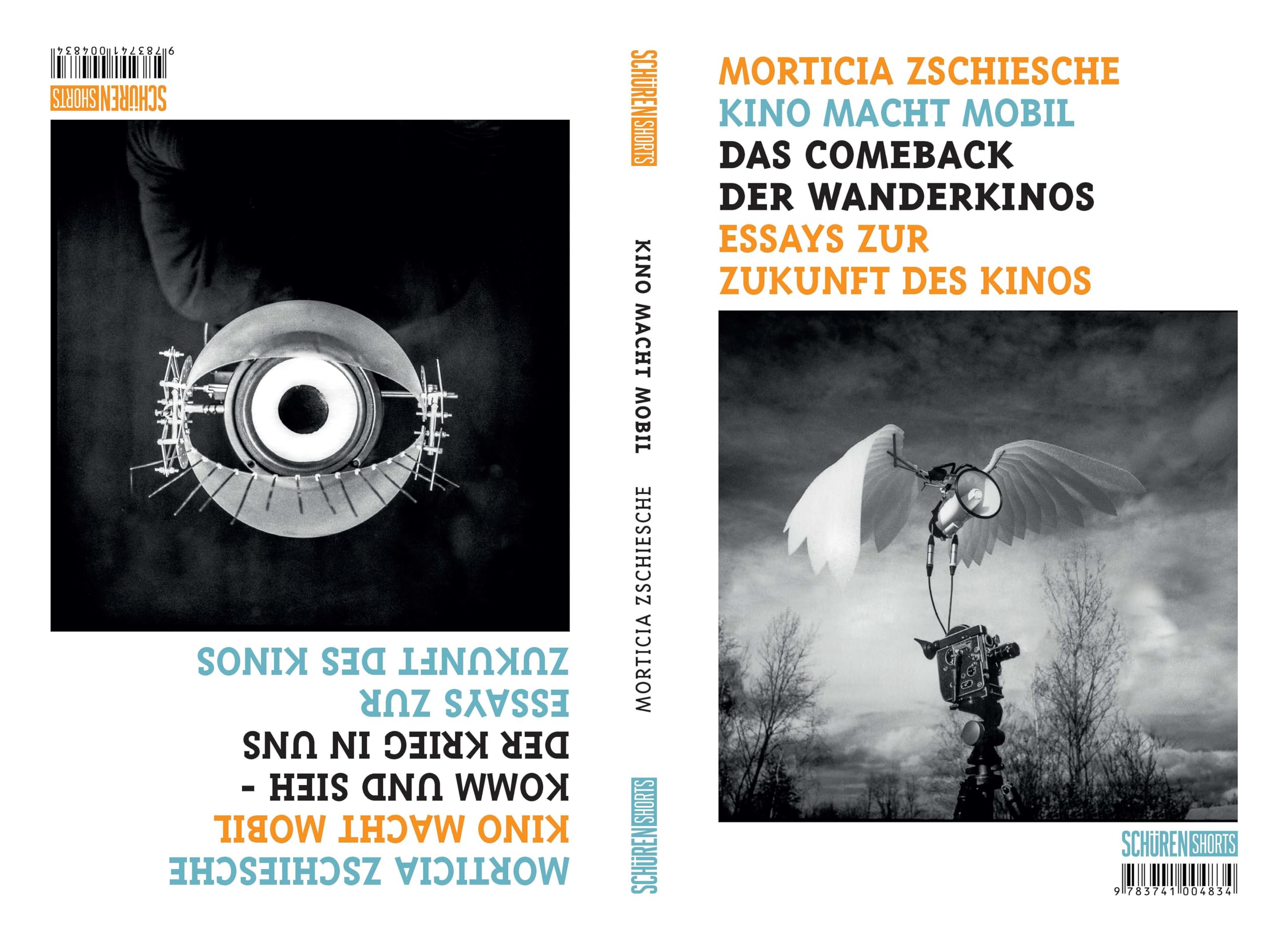 Kino macht mobil: Das Comeback der Wanderkinos/ Komm und sieh - Der Krieg in uns Essays zur Zukunft des Kino
