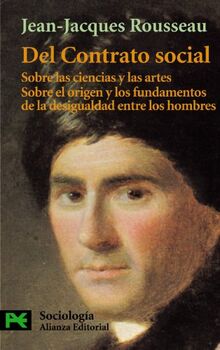 Del contrato social : discurso sobre las ciencias y las artes, discurso sobre el origen y los fundamentos de la desigualdad entre los hombres (El Libro De Bolsillo - Ciencias Sociales)