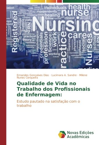 Qualidade de Vida no Trabalho dos Profissionais de Enfermagem:: Estudo pautado na satisfação com o trabalho