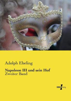 Napoleon III und sein Hof: Zweiter Band