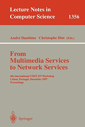 From Multimedia Services to Network Services: 4th International COST 237 Workshop, Lisboa, Portugal, December 15-19, 1997. Proceedings (Lecture Notes in Computer Science, 1356, Band 1356)