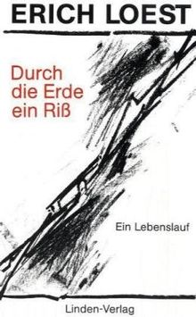 Durch die Erde ein Riß: Ein Lebenslauf