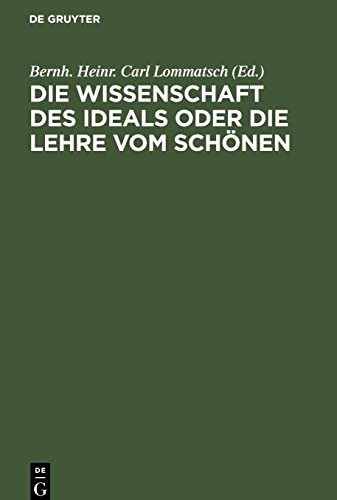 Die Wissenschaft des Ideals oder die Lehre vom Schönen