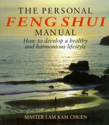 The Personal Feng Shui Manual: How to Develop a Healthy and Harmonious Lifestyle