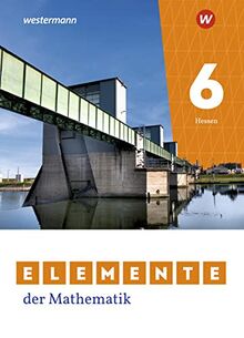 Elemente der Mathematik SI / Elemente der Mathematik SI - Ausgabe 2022 für Gymnasien in Hessen: Ausgabe 2022 für Hessen / Schülerband 6: Ausgabe 2022 ... der Mathematik SI: Ausgabe 2022 für Hessen)