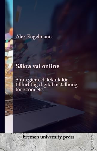 Säkra val online: Strategier och teknik för tillförlitlig digital inställning för zoom etc.