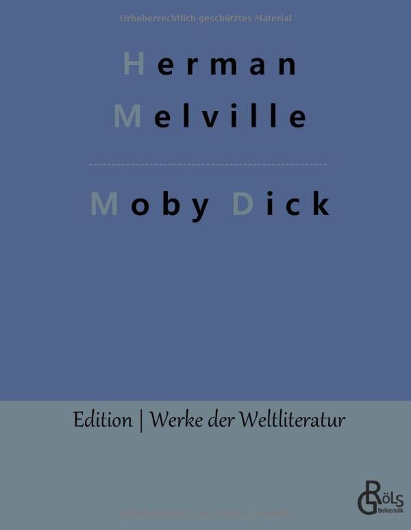Moby Dick: Der weiße Wal (Edition Werke der Weltliteratur - Hardcover)