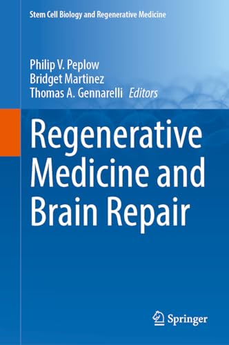 Regenerative Medicine and Brain Repair (Stem Cell Biology and Regenerative Medicine, 75, Band 75)