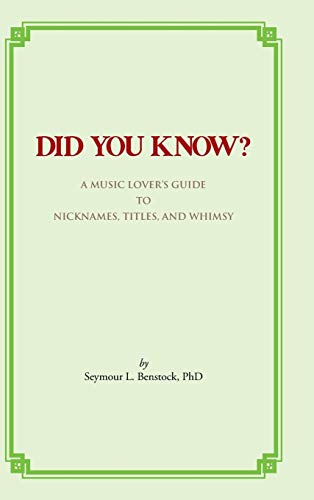 Did You Know?: A Music Lover's Guide to Nicknames, Titles, and Whimsy