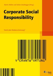 Corporate Social Responsibility: Trend oder Modeerscheinung?