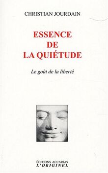 Essence de la quiétude : le goût de la liberté