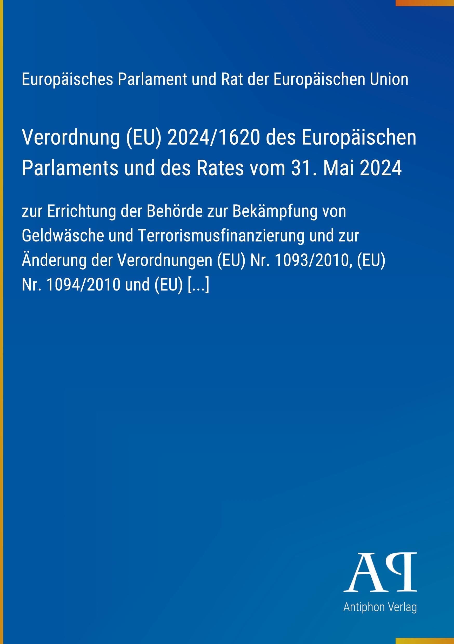 Verordnung (EU) 2024/1620 des Europäischen Parlaments und des Rates vom 31. Mai 2024