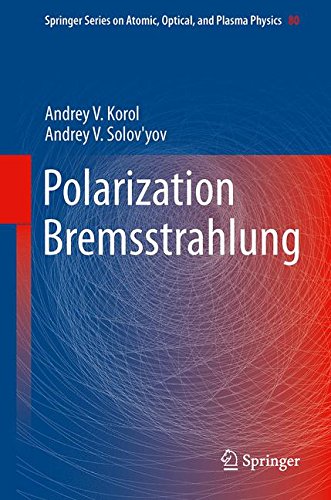 Polarization Bremsstrahlung (Springer Series on Atomic, Optical, and Plasma Physics)