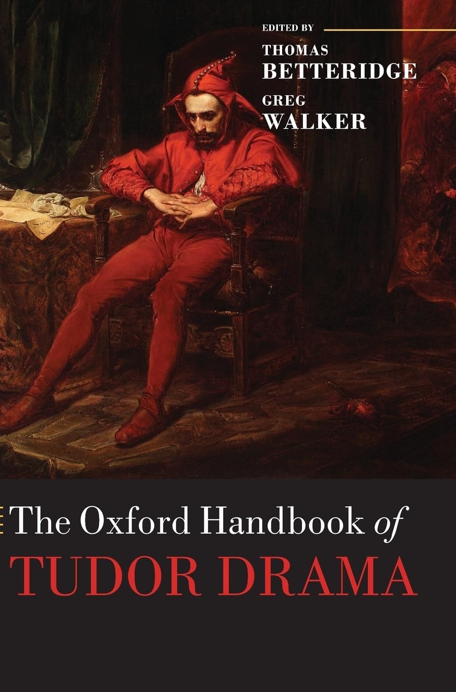 Oxford Handbook of Tudor Drama (Oxford Handbooks)