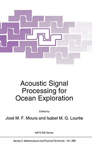 Acoustic Signal Processing for Ocean Exploration (Nato Science Series C:, 388, Band 388)