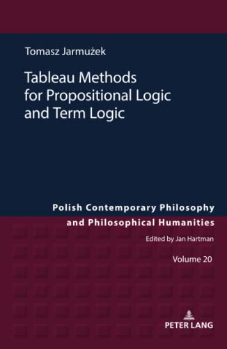 Tableau Methods for Propositional Logic and Term Logic (Studies in Philosophy, History of Ideas and Modern Societies, Band 20)
