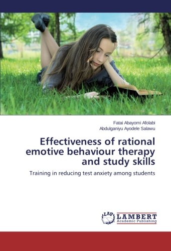 Effectiveness of rational emotive behaviour therapy and study skills: Training in reducing test anxiety among students