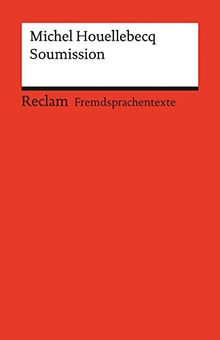 Soumission: Roman. Französischer Text mit deutschen Worterklärungen. B2-C1 (GER) (Reclams Universal-Bibliothek)