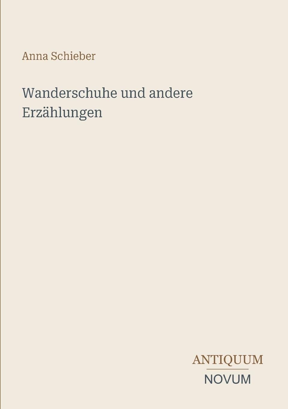 Wanderschuhe und andere Erzählungen