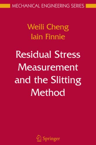 Residual Stress Measurement and the Slitting Method (Mechanical Engineering Series)