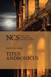 William Shakespeare Titus Andronicus (The New Cambridge Shakespeare)