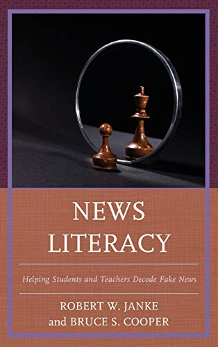 News Literacy: Helping Students and Teachers Decode Fake News