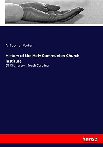 History of the Holy Communion Church Institute: Of Charleston, South Carolina