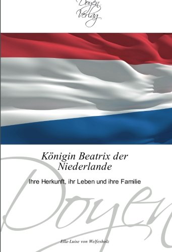 Königin Beatrix der Niederlande: Ihre Herkunft, ihr Leben und ihre Familie