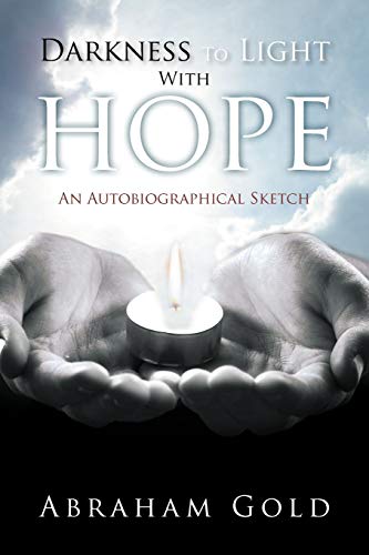 Darkness to Light with Hope: An Autobiographical Sketch