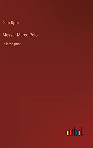 Messer Marco Polo: in large print