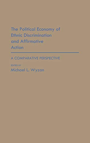 The Political Economy of Ethnic Discrimination and Affirmative Action: A Comparative Perspective (Intercultural Communciation)
