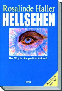 Hellsehen Der Weg In Eine Positive Zukunft Von Rosalinde Haller