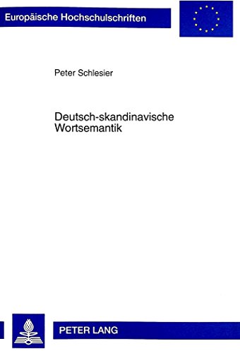 Deutsch-skandinavische Wortsemantik (Europäische Hochschulschriften - Reihe XXI)