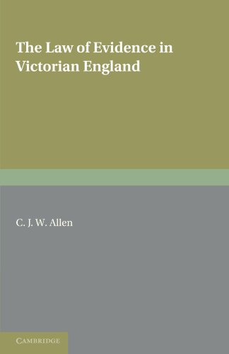 The Law of Evidence in Victorian England (Cambridge Studies in English Legal History)