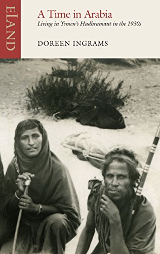 A Time in Arabia: Living in Yemen's Hadhramant in the 1930s: Life in Hadramaut