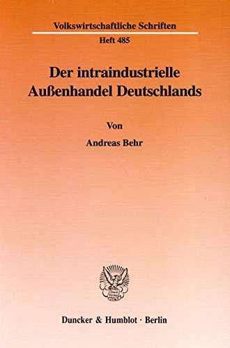 Der intraindustrielle Außenhandel Deutschlands. Mit Tab., Abb. (Volkswirtschaftliche Schriften; VWS 485)