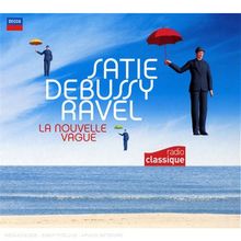Satie Debussy Ravel La Nouvelle Vague | CD | état très bon