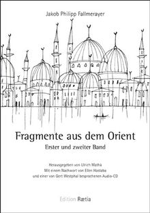 Fragmente aus dem Orient: Erster und zweiter Band