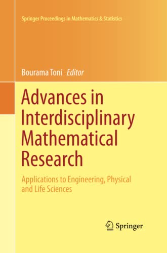 Advances in Interdisciplinary Mathematical Research: Applications to Engineering, Physical and Life Sciences (Springer Proceedings in Mathematics & Statistics, Band 37)