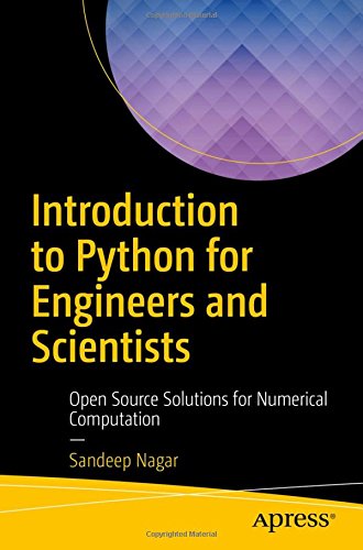 Sandeep Nagar Introduction To Python For Engineers And Scientists, Open Source Solutions For Numerical Computation