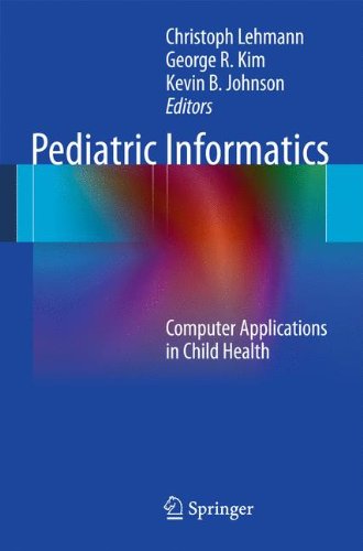 Pediatric Informatics: Computer Applications in Child Health (Health Informatics)