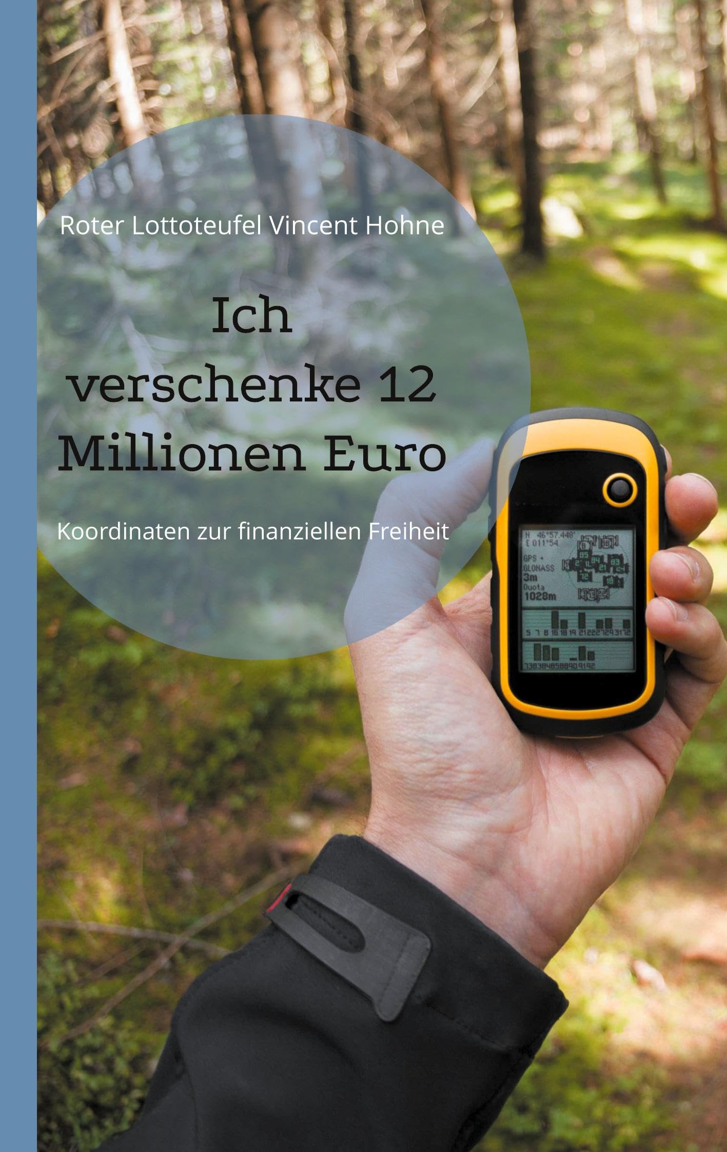 Ich verschenke 12 Millionen Euro: Koordinaten zur finanziellen Freiheit